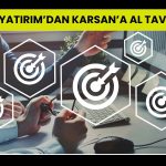 Karsan Otomotiv (KARSN) hedef fiyatı yükseltildi