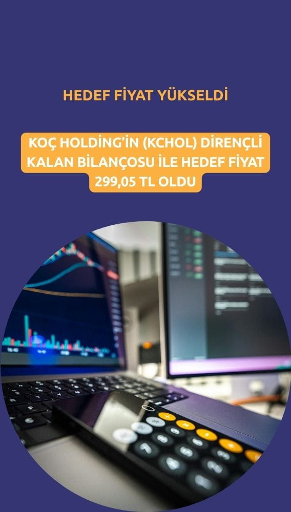 Dirençli bilanço sonrası KCHOL hedef fiyatı hesaplandı
