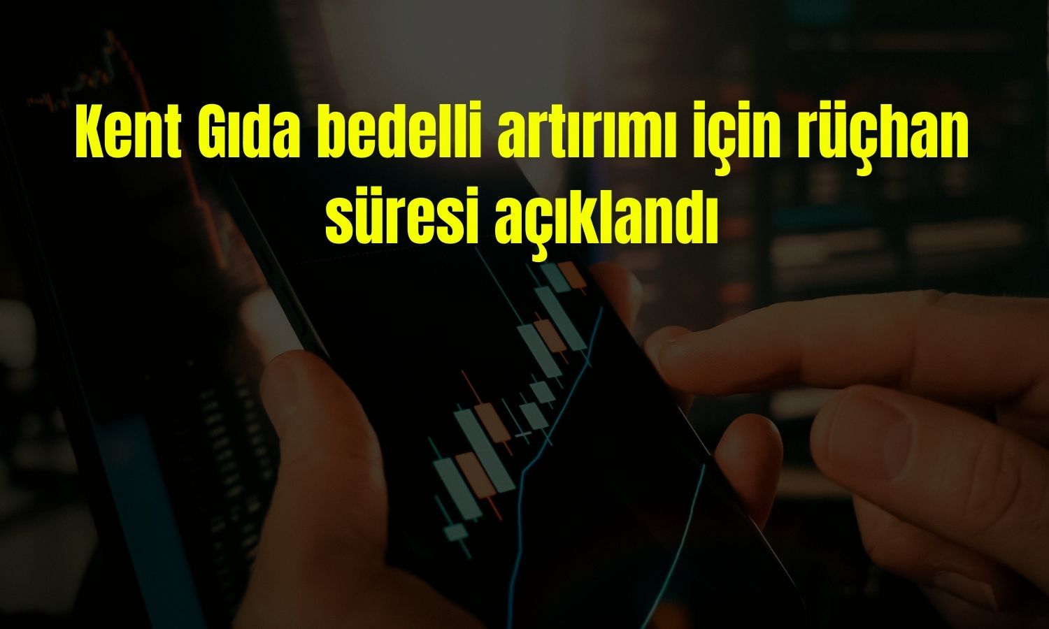 Kent Gıda bedelli sermaye artırımında son tarih açıklandı