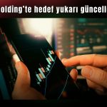 Koç Holding için hedef fiyat yukarı güncellendi