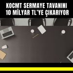 KOCMT’nin sermaye tavan artışına SPK onayı