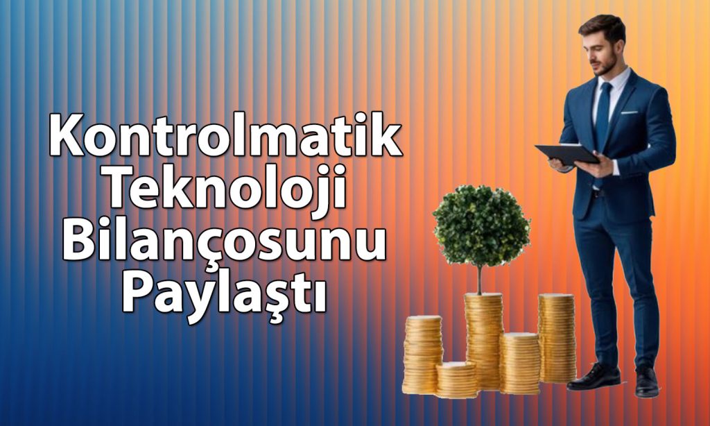 Kontrolmatik’ten (KONTR) 2025’te 730 milyon TL net zarar