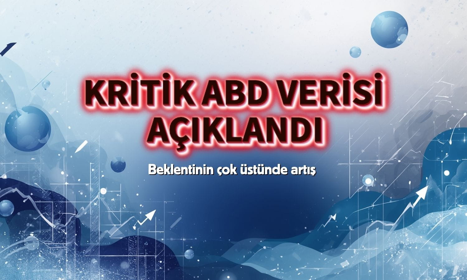 Kritik ABD verisi: İstihdam beklentinin çok üstünde arttı