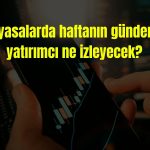 Küresel piyasalar yoğun veri ve bilanço haftasına giriyor