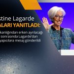 Lagarde’den ayrılık iddialarına yanıt: ECB’de göreve odaklıyım