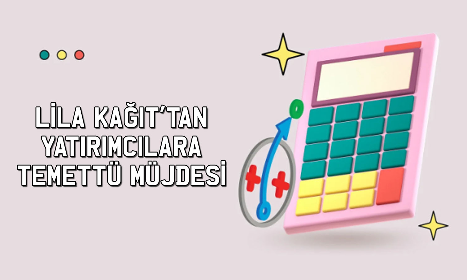 Lila Kağıt (LILAK) 2026’da ne kadar temettü ödeyecek?