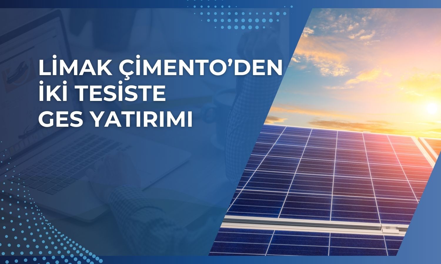Limak Çimento Ergani ve Şanlıurfa’da GES’i devreye aldı