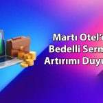 Martı Otel (MARTI) yüzde 150 bedelli için tarihi açıkladı