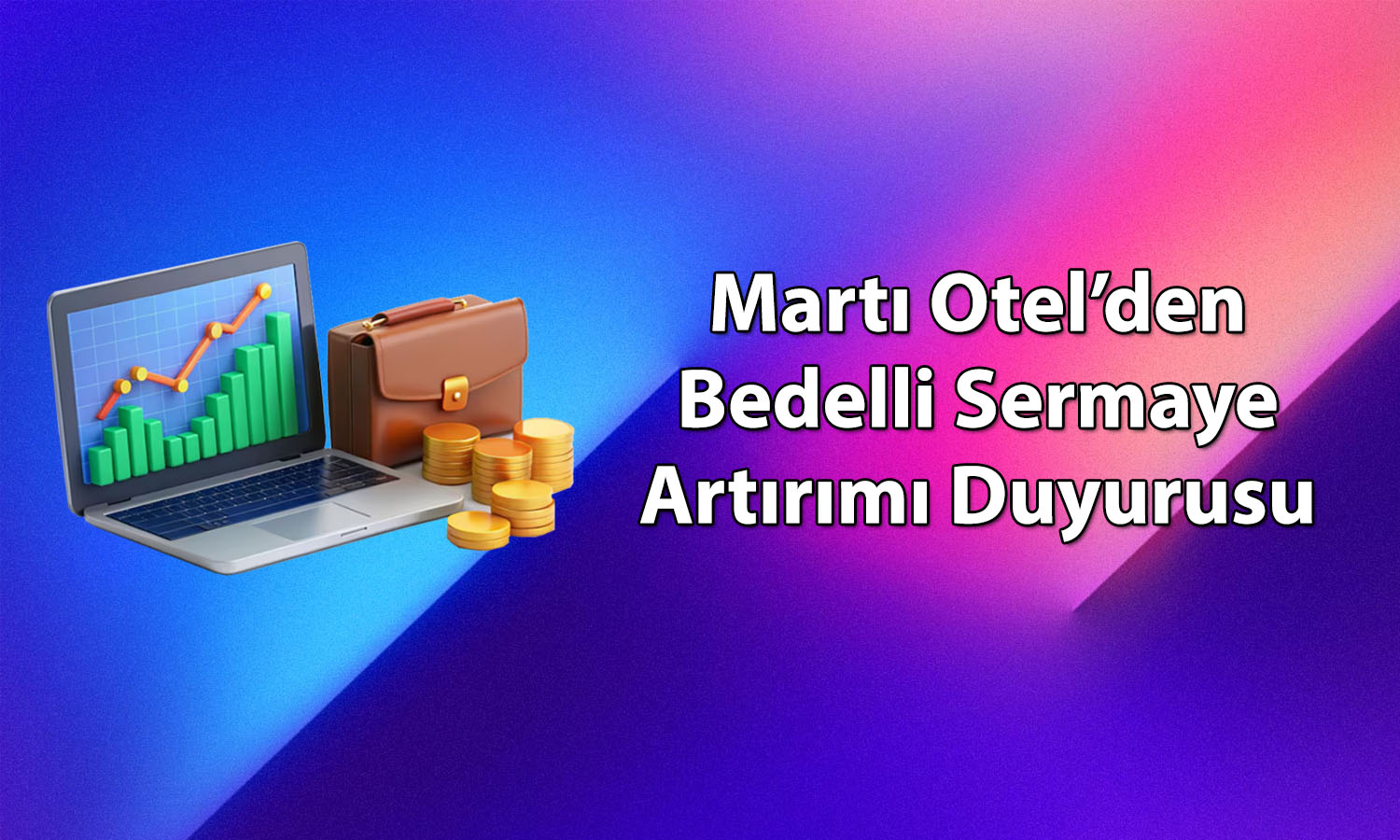Martı Otel (MARTI) yüzde 150 bedelli için tarihi açıkladı