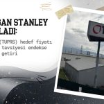 Morgan Stanley açıkladı: Tüpraş (TUPRS) 218 TL olacak