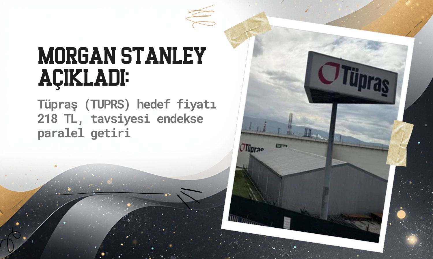 Morgan Stanley açıkladı: Tüpraş (TUPRS) 218 TL olacak