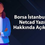Netcad Yazılım’ın dahil olacağı endeksler açıklandı