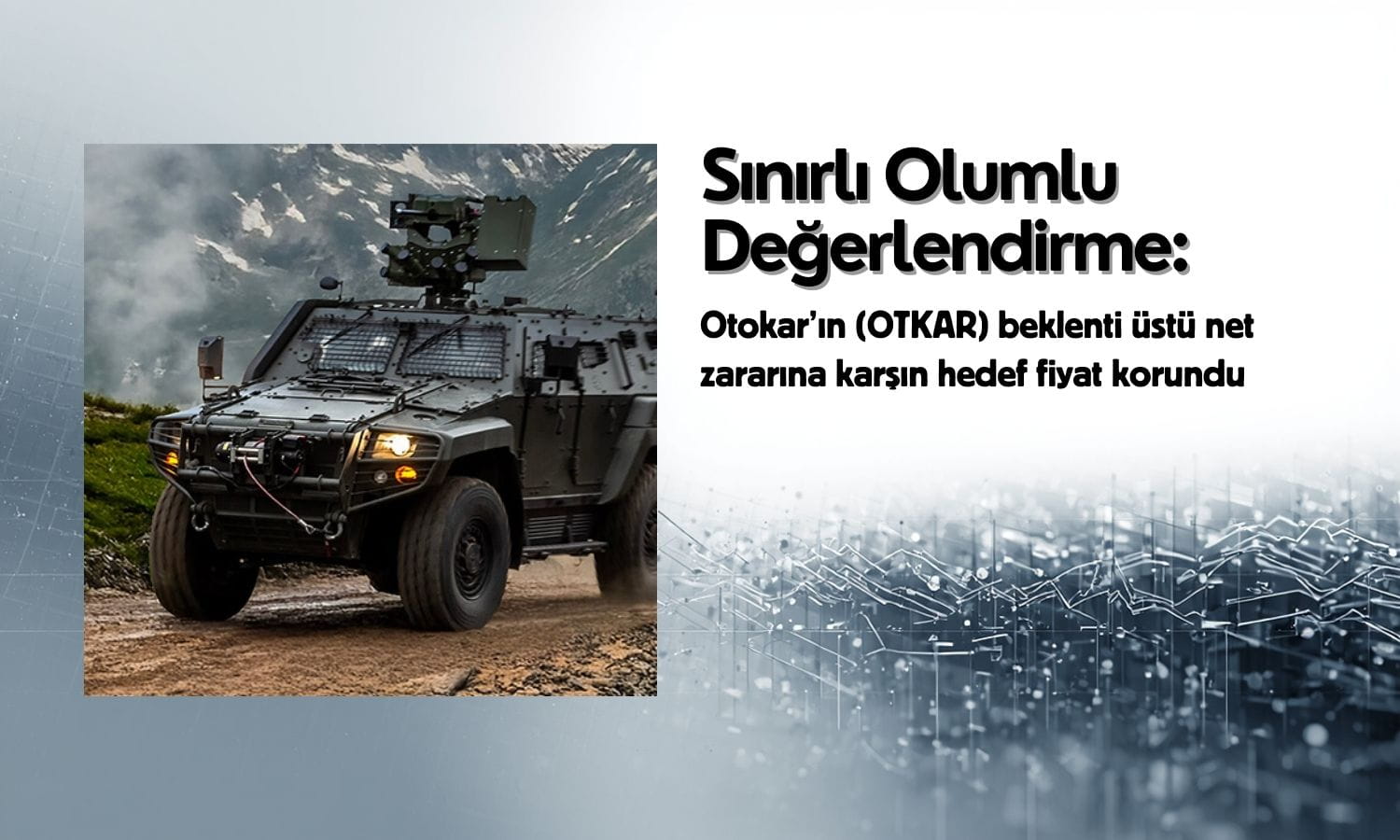 Otokar’dan (OTKAR) beklenti üstü zarara karşı olumlu değerlendirme