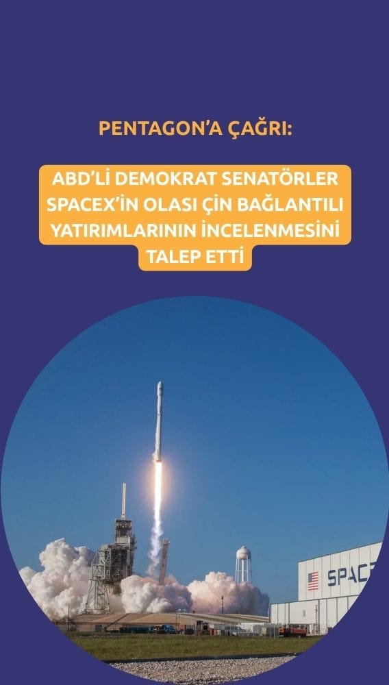 Pentagon'a SpaceX çağrısı: Çin bağlantıları incelensin
