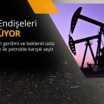 Petrol ABD-İran gerilimiyle yükseldi: Arz endişeleri sürüyor