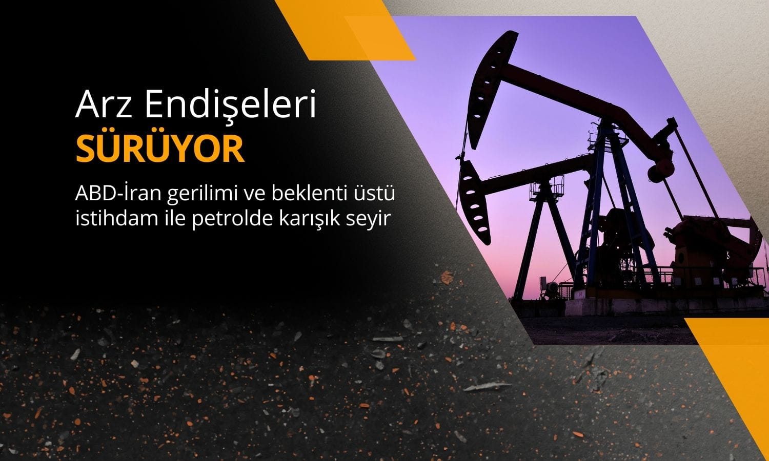 Petrol ABD-İran gerilimiyle yükseldi: Arz endişeleri sürüyor