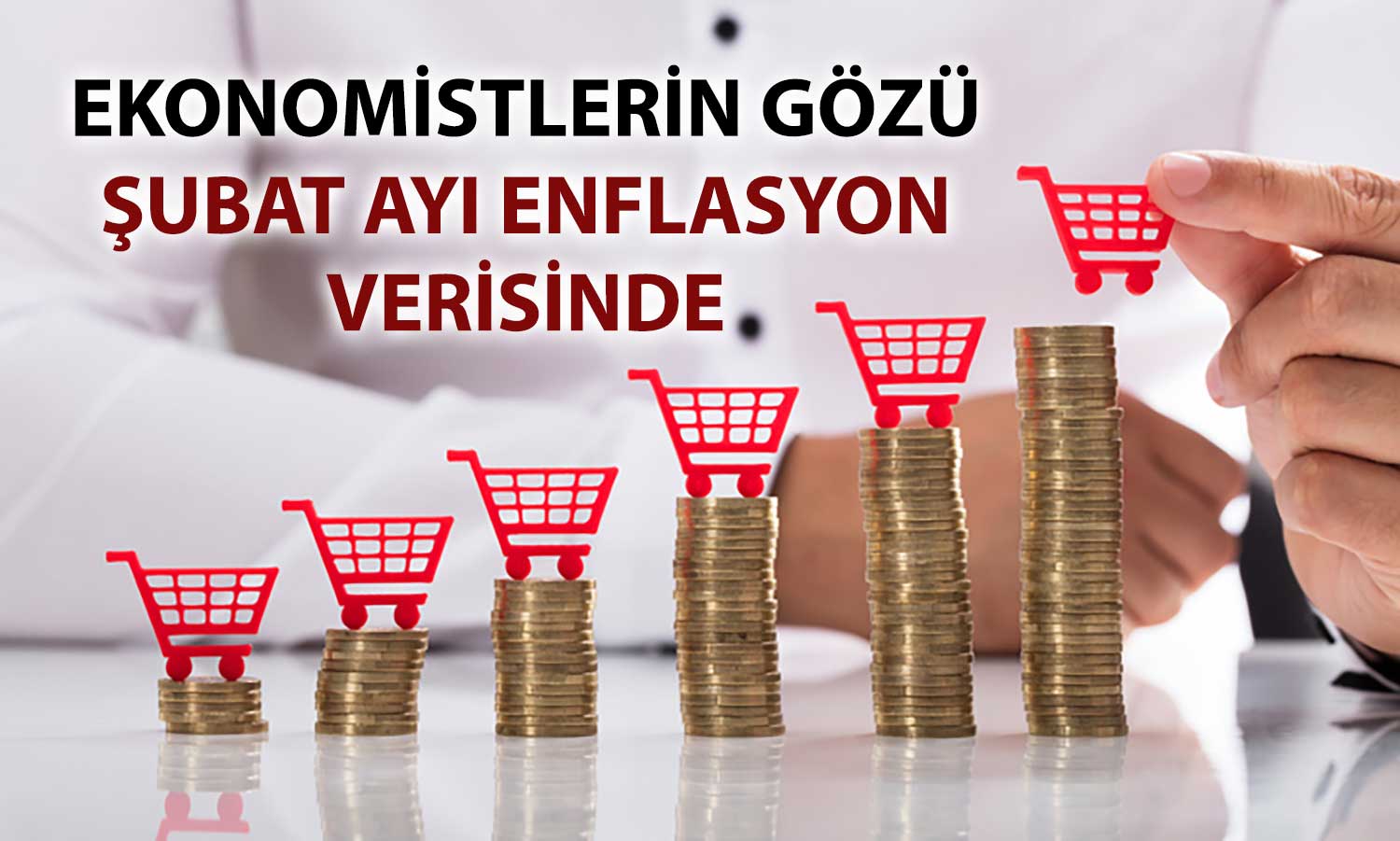 Piyasanın Şubat enflasyon tahmini yüzde 30’un üstünde