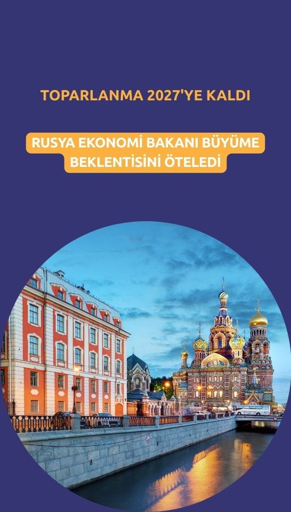 Rusya'da toparlanma 2027'ye kaldı: Büyüme beklentisi ötelendi
