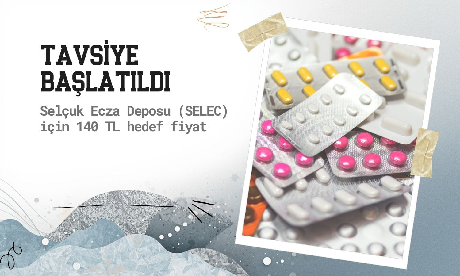 Selçuk Ecza (SELEC) 140 TL hedef fiyatla listeye alındı