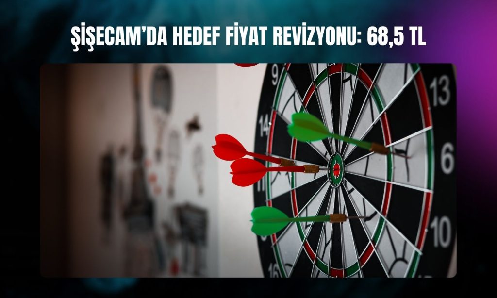 Şişecam (SISE) hedef fiyatı 10 TL yükseltildi!