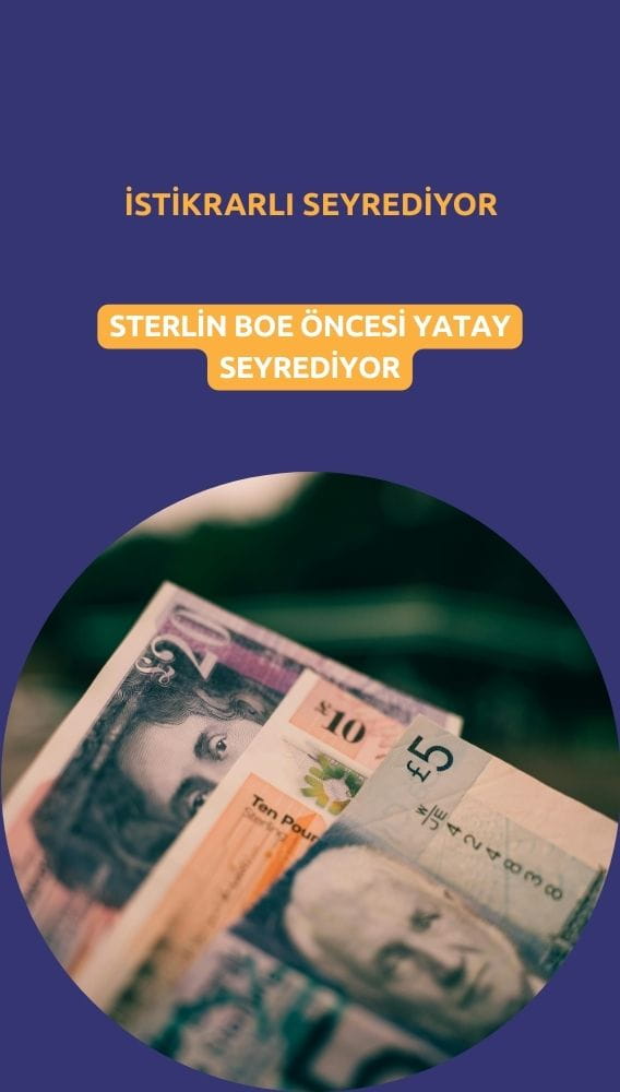 Sterlin BoE faiz kararı öncesi istikrarlı seyrediyor