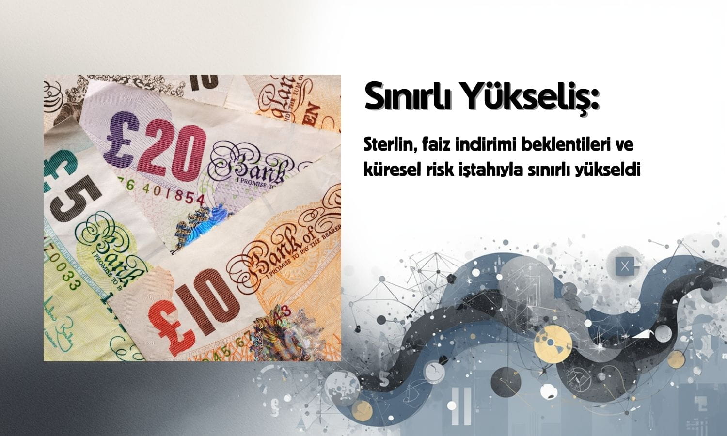 Sterlin faiz indirimi beklentileri ve risk iştahıyla sınırlı yükseldi