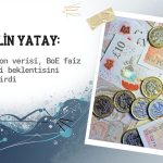 Sterlin yatay: Enflasyon BoE faiz indirimi beklentisini güçlendirdi