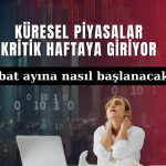 Şubat’ın ilk haftası kritik gelişmelere sahne olacak