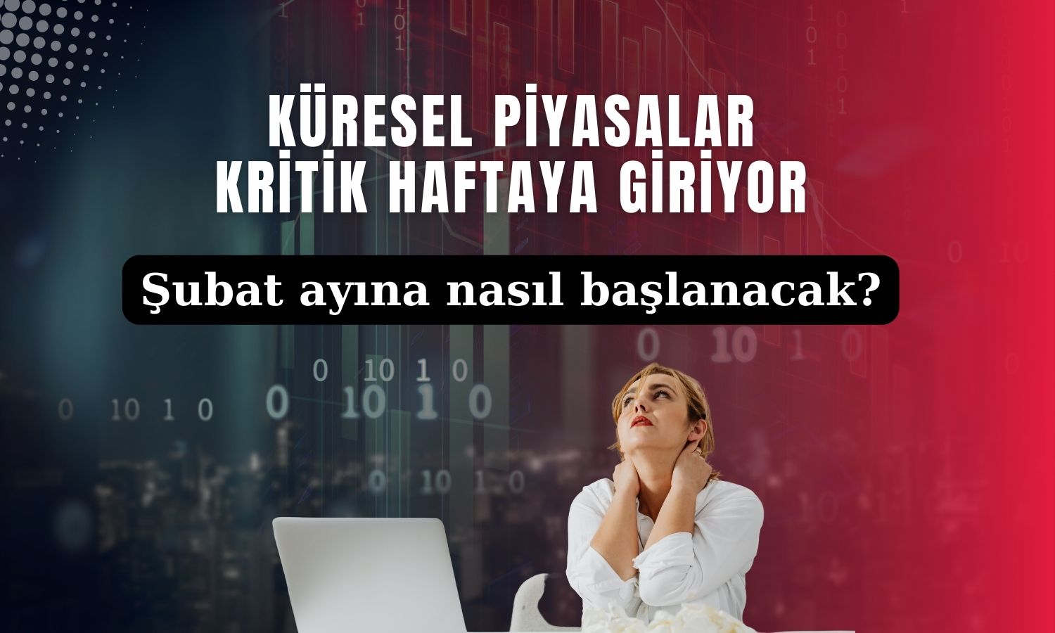 Şubat’ın ilk haftası kritik gelişmelere sahne olacak