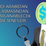 Suudi Arabistan ile yapılan anlaşmadan etkilenebilecek hisseler