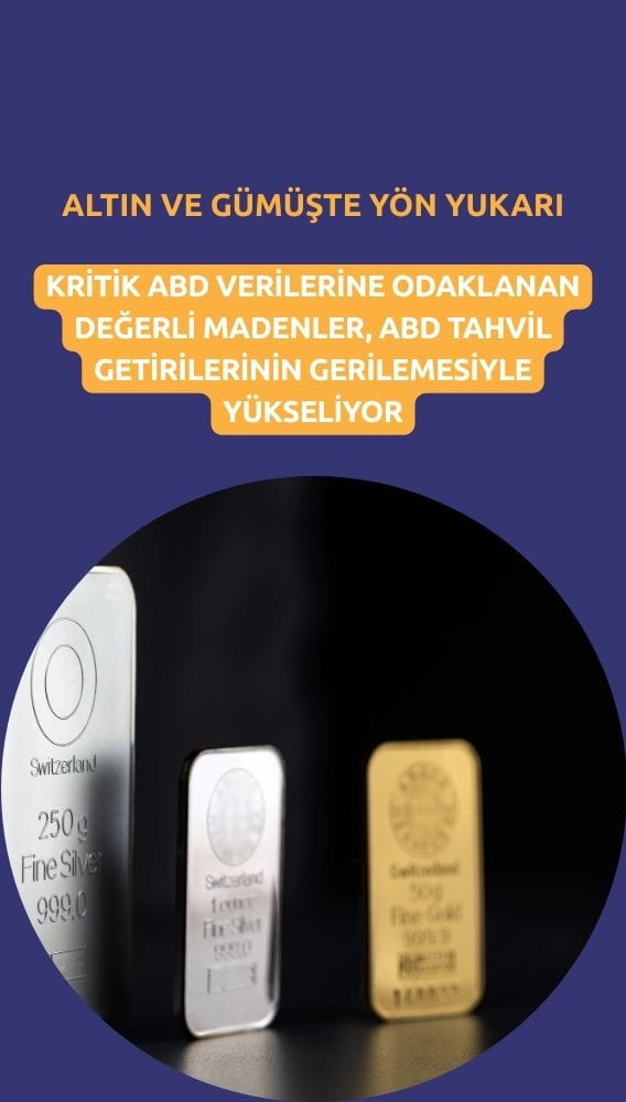 Gözler kritik verilerde: Altın ve gümüşte yön yukarı