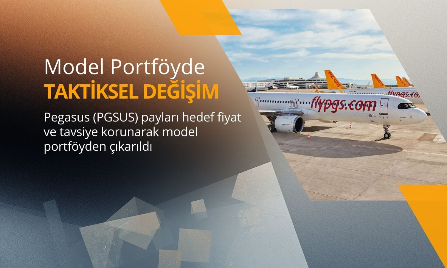 Taktiksel değişim: Pegasus (PGSUS) model portföyden çıkarıldı