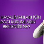 Tav Havalimanları için 13 farklı hedef fiyat: 500 TL’yi aşabilir