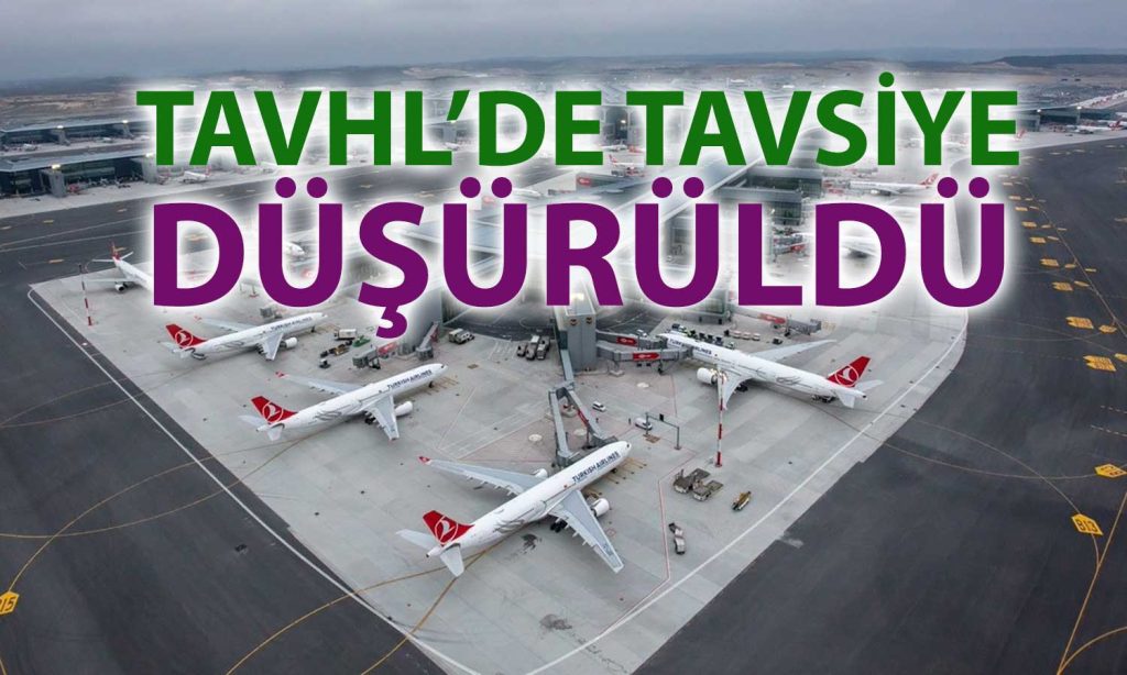 TAVHL’de hedef yükseldi: Getiri beklentisi zayıfladı