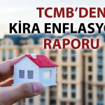 TCMB’den piyasa fiyatlarına yeni gösterge: Kirada reel artış sınırlı