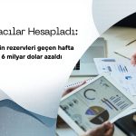 TCMB’nin rezervleri geçen hafta yaklaşık 6 milyar dolar azaldı