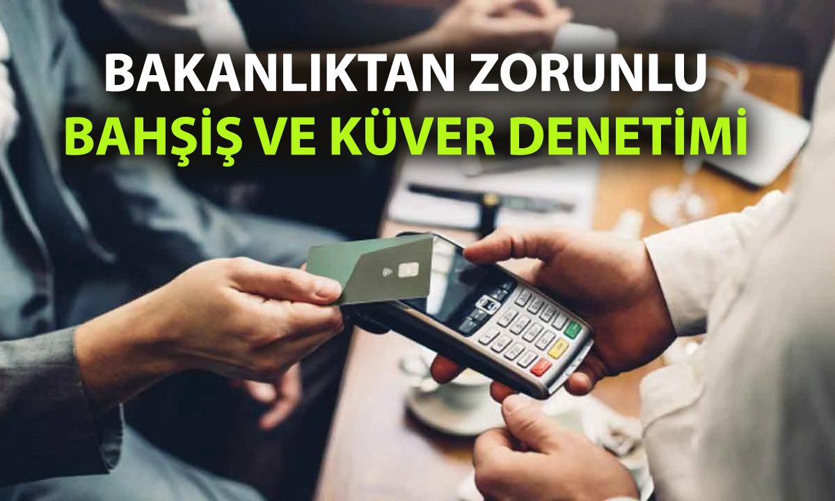 Ticaret Bakanlığı’ndan “zorunlu bahşiş” denetimi