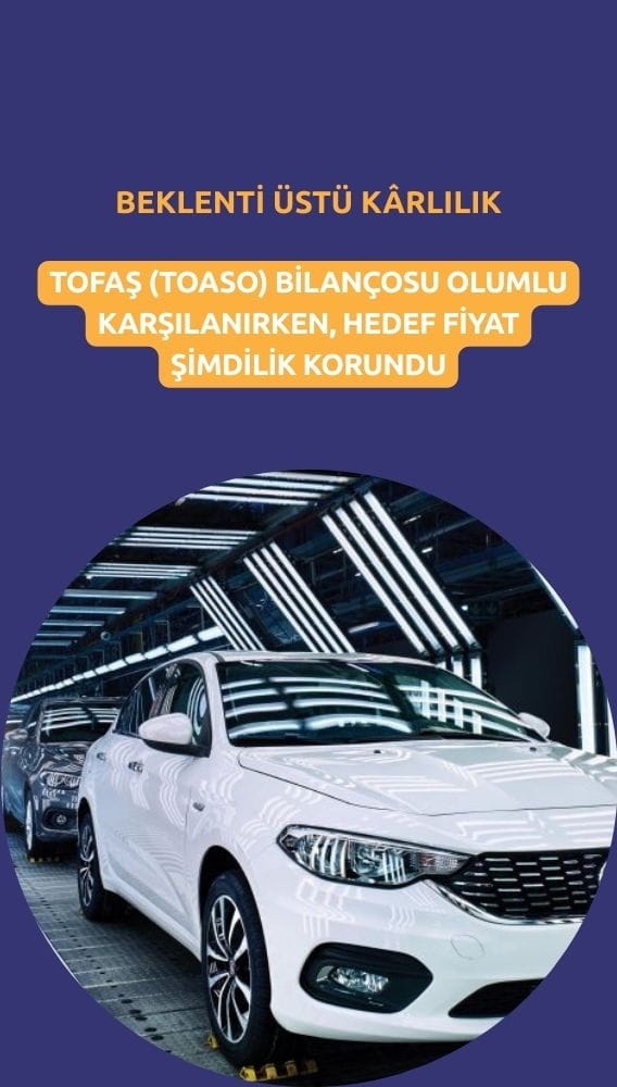 Olumlu TOASO bilançosu hedef fiyatı şimdilik korudu