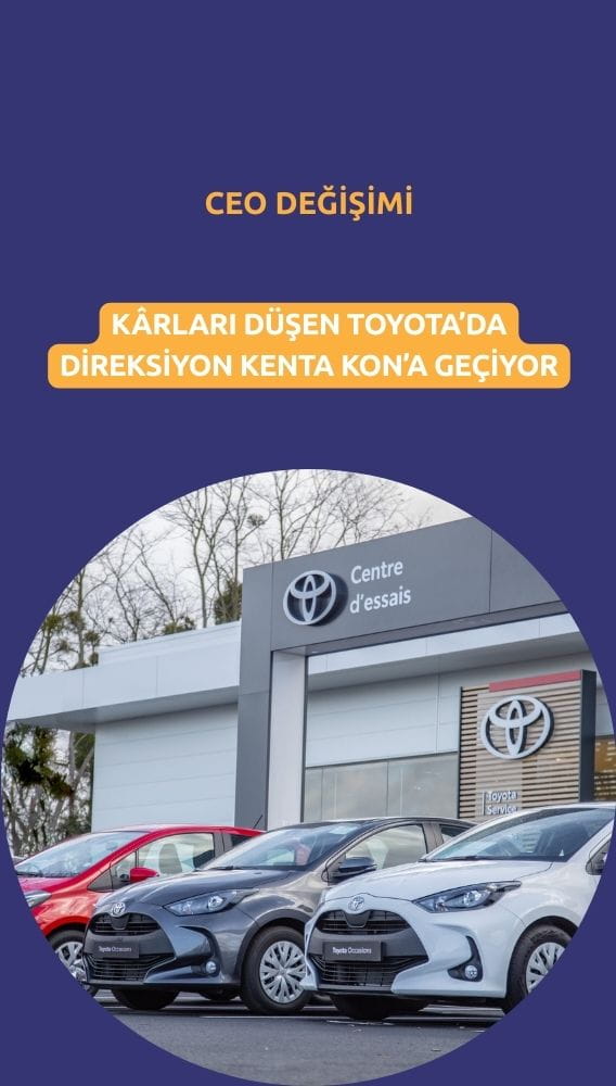 Toyota'da CEO değişimi: Kâr düşerken direksiyon Kenta Kon'a geçiyor