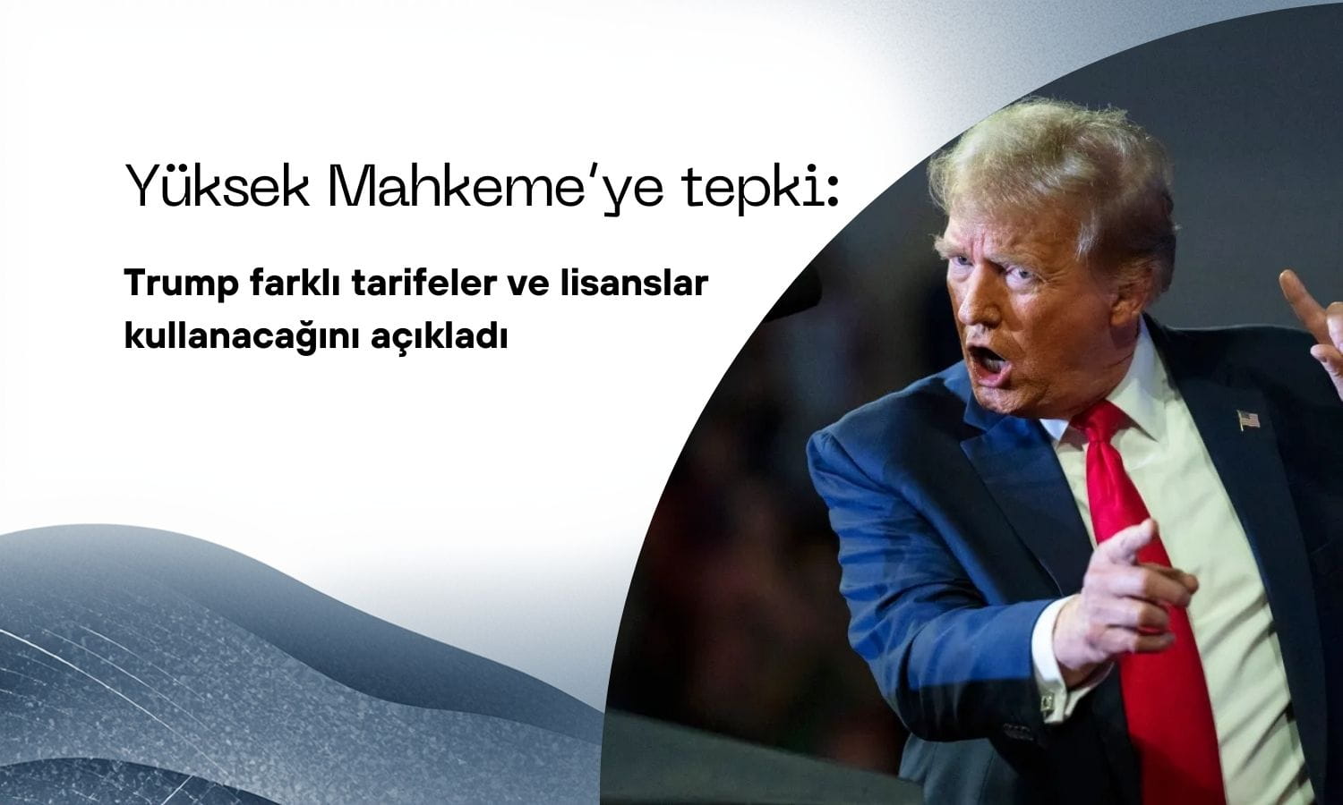 Trump’tan mahkemeye tepki: “Farklı tarifeler ve lisanslar kullanacağız”