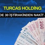Turcas Holding, RTG’den 210 milyon TL nakit tahsil etti