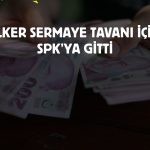 Ülker’den sermaye tavanı süresi için SPK başvurusu