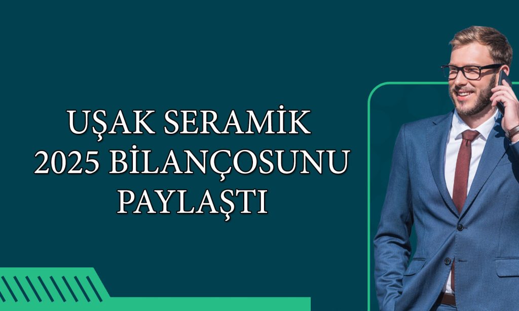 Uşak Seramik (USAK) 2025 yılını zararla tamamladı