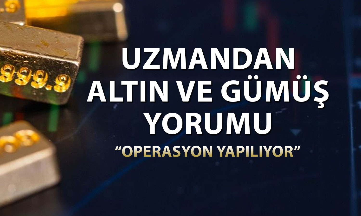 Uzman altın için konuştu: Beş haneli rakamlar bekliyorum