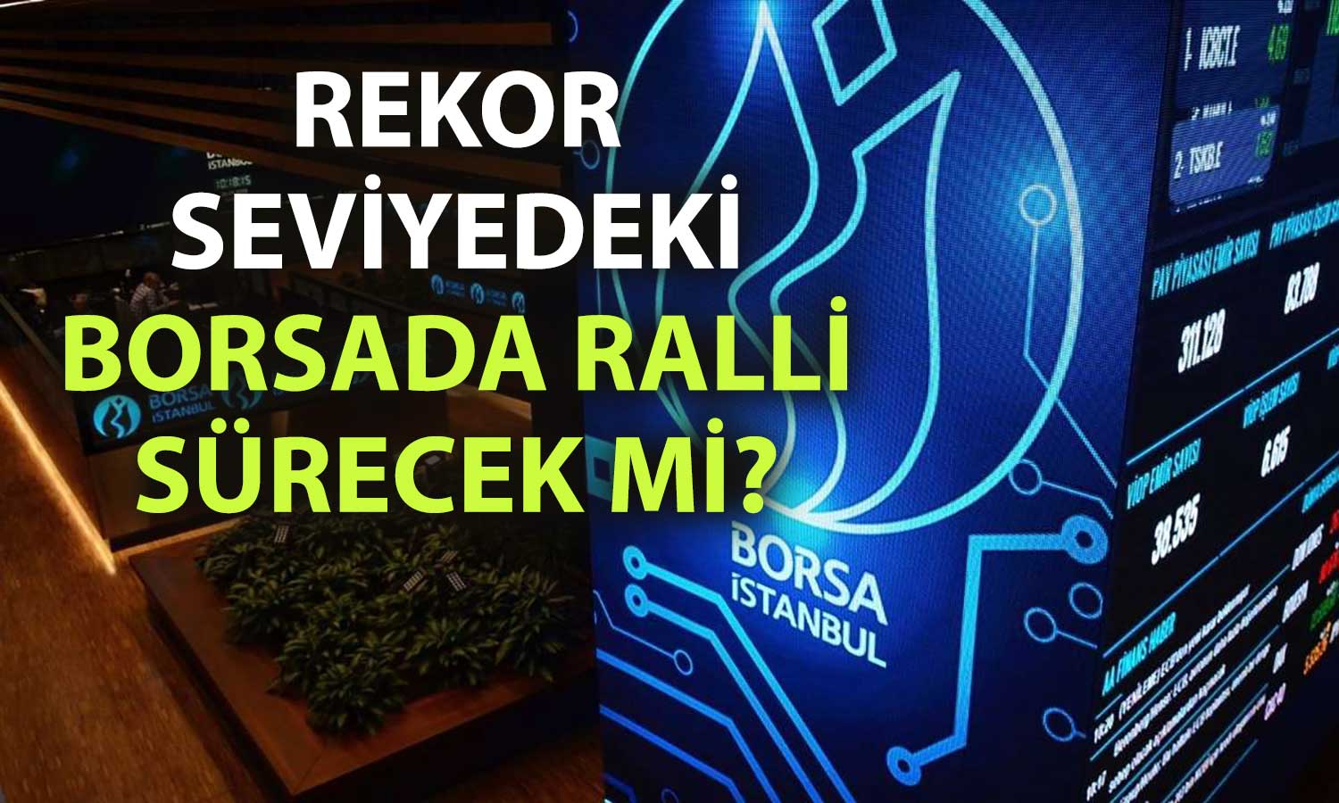 Uzmanlar konuştu: Borsada 2 yıl sürecek yükseliş beklentisi