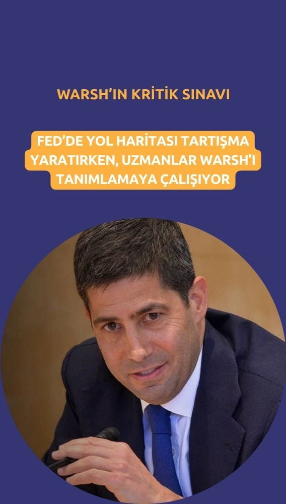 Warsh'ın Fed'de yol haritası tartışma yaratıyor