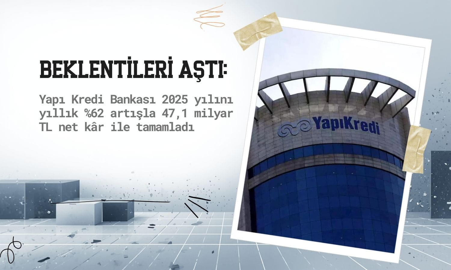 Yapı Kredi’den beklenti üstü kâr: Yıllık yüzde 62 artış