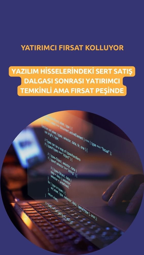 Yazılım hisselerindeki sert satış sonrası yatırımcı fırsat kolluyor