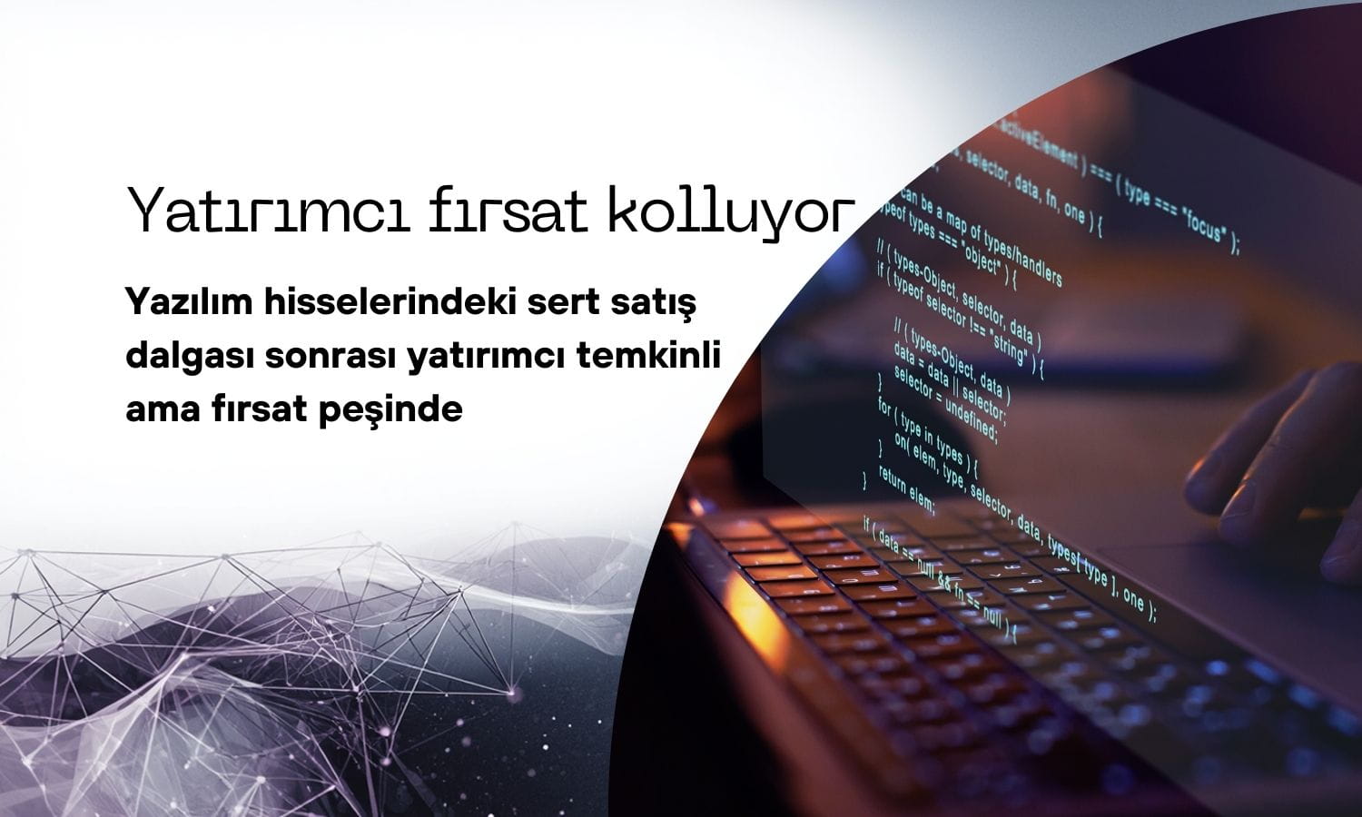 Yazılım hisselerindeki sert satış sonrası yatırımcı fırsat kolluyor