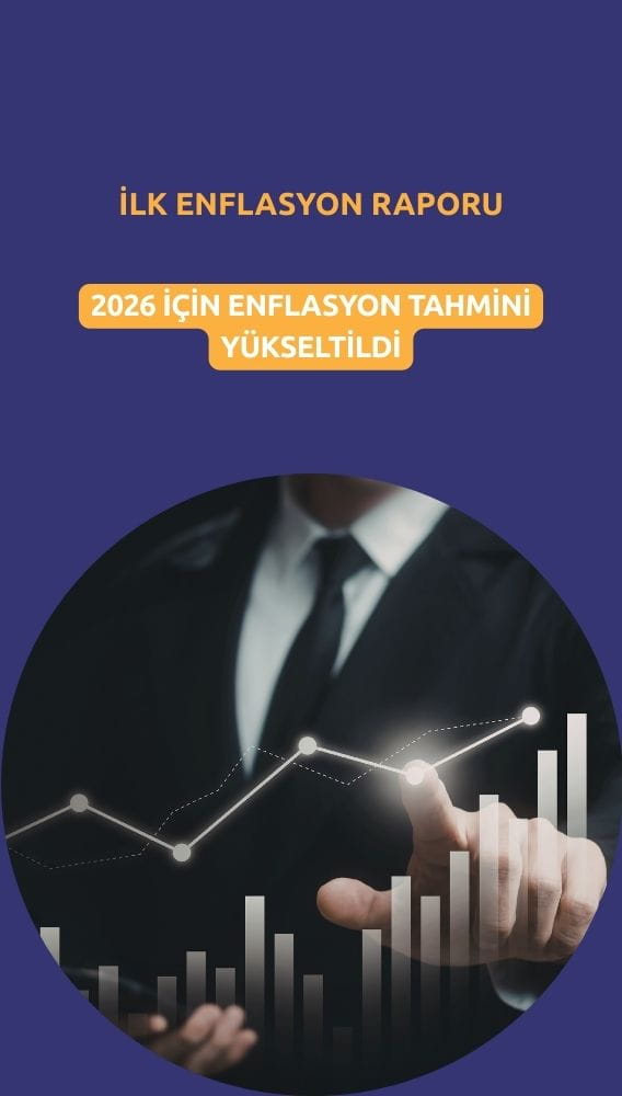 Yılın ilk enflasyon raporu: 2026 yıl sonu tahmini yükseltildi